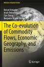Kieran Donaghy: The Co-evolution of Commodity Flows, Economic Geography, and Emissions, Buch