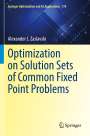 Alexander J. Zaslavski: Optimization on Solution Sets of Common Fixed Point Problems, Buch