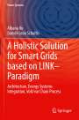 Daniel-Leon Schultis: A Holistic Solution for Smart Grids based on LINK¿ Paradigm, Buch