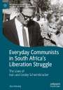 Alan Kirkaldy: Everyday Communists in South Africa¿s Liberation Struggle, Buch