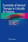 Mohamed E. A. Abdelrahim: Essentials of Aerosol Therapy in Critically ill Patients, Buch