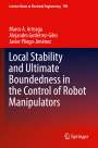 Marco A. Arteaga: Local Stability and Ultimate Boundedness in the Control of Robot Manipulators, Buch
