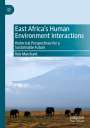 Rob Marchant: East Africa¿s Human Environment Interactions, Buch