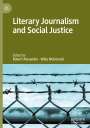 : Literary Journalism and Social Justice, Buch