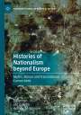 : Histories of Nationalism beyond Europe, Buch