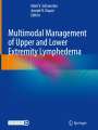 : Multimodal Management of Upper and Lower Extremity Lymphedema, Buch