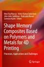: Shape Memory Composites Based on Polymers and Metals for 4D Printing, Buch