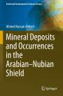 Ahmed Hassan Ahmed: Mineral Deposits and Occurrences in the Arabian¿Nubian Shield, Buch