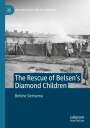 Bettine Siertsema: The Rescue of Belsen¿s Diamond Children, Buch
