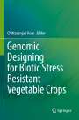 : Genomic Designing for Biotic Stress Resistant Vegetable Crops, Buch