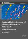 Bo Fritzbøger: Sustainable Development of Denmark in the World, 1970¿2020, Buch