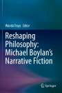 : Reshaping Philosophy: Michael Boylan¿s Narrative Fiction, Buch
