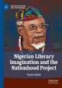 Toyin Falola: Nigerian Literary Imagination and the Nationhood Project, Buch