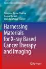: Harnessing Materials for X-ray Based Cancer Therapy and Imaging, Buch
