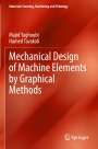 Hamed Tavakoli: Mechanical Design of Machine Elements by Graphical Methods, Buch