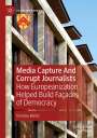Tomislav Mar¿i¿: Media Capture And Corrupt Journalists, Buch
