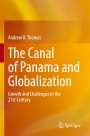 Andrew R. Thomas: The Canal of Panama and Globalization, Buch