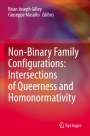 : Non-Binary Family Configurations: Intersections of Queerness and Homonormativity, Buch