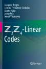 Joaquim Borges: Z2Z4-Linear Codes, Buch