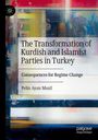 Pelin Ayan Musil: The Transformation of Kurdish and Islamist Parties in Turkey, Buch