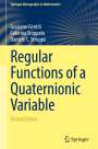 Graziano Gentili: Regular Functions of a Quaternionic Variable, Buch