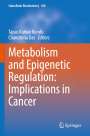 : Metabolism and Epigenetic Regulation: Implications in Cancer, Buch
