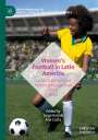: Women¿s Football in Latin America, Buch