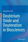 Chang-Hwei Chen: Deuterium Oxide and Deuteration in Biosciences, Buch