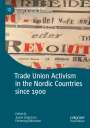 : Trade Union Activism in the Nordic Countries since 1900, Buch