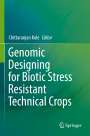 : Genomic Designing for Biotic Stress Resistant Technical Crops, Buch