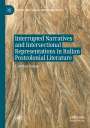 Caterina Romeo: Interrupted Narratives and Intersectional Representations in Italian Postcolonial Literature, Buch