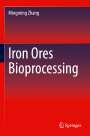 Mingming Zhang: Iron Ores Bioprocessing, Buch
