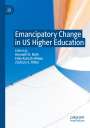 : Emancipatory Change in US Higher Education, Buch