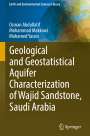 Osman Abdullatif: Geological and Geostatistical Aquifer Characterization of Wajid Sandstone, Saudi Arabia, Buch