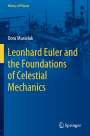 Dora Musielak: Leonhard Euler and the Foundations of Celestial Mechanics, Buch