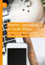 : Women Journalists in South Africa, Buch