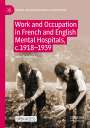 Jane Freebody: Work and Occupation in French and English Mental Hospitals, c.1918-1939, Buch