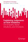 Lieven J. R. Pauwels: Explaining Judgments on Rule Violations, Buch