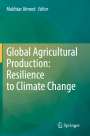 : Global Agricultural Production: Resilience to Climate Change, Buch