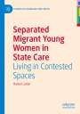 Rachel Larkin: Separated Migrant Young Women in State Care, Buch
