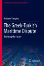 Andreas Stergiou: The Greek-Turkish Maritime Dispute, Buch