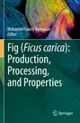 : Fig (Ficus carica): Production, Processing, and Properties, Buch