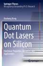 Bozhang Dong: Quantum Dot Lasers on Silicon, Buch