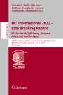 : HCI International 2022 ¿ Late Breaking Papers: HCI for Health, Well-being, Universal Access and Healthy Aging, Buch