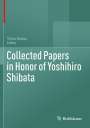 : Collected Papers in Honor of Yoshihiro Shibata, Buch