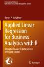 Daniel P. McGibney: Applied Linear Regression for Business Analytics with R, Buch