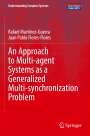 Juan Pablo Flores-Flores: An Approach to Multi-agent Systems as a Generalized Multi-synchronization Problem, Buch