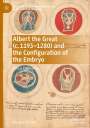 Amalia Cerrito: Albert the Great (c. 1193¿1280) and the Configuration of the Embryo, Buch