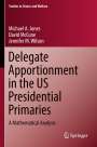 Michael A. Jones: Delegate Apportionment in the US Presidential Primaries, Buch
