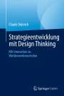 Claude Diderich: Strategieentwicklung mit Design Thinking, Buch